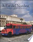 A est del Nordest. In spider alla conquista della Romania e altri racconti