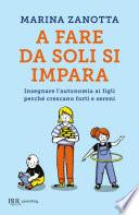 A fare da soli si impara