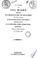 A favore di una madre contro un marito ed un suocero in una causa di restituzione di figli e di alimenti vertente avanti la R. Corte prima camera sezione civile memoria per la discussione de' 6 dicembre 1839 [Vincenzo Salvagnoli, Francesco Uccelli]
