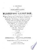 A Grammar and Vocabulary of the Blackfoot Language ...