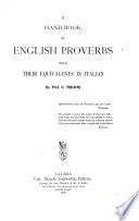 A Hand-book of English Proverbs with Their Equivalents in Italian
