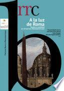 A la luz de Roma. Santos y santidad en el barroco iberoamericano – Volumen I. La capital pontificia en la construcción de la santidad