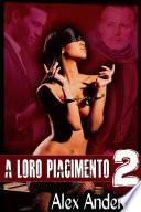 A Loro Piacimento 2: Comandata dal Miliardario e dal Ragazzaccio (Maschio Alpha, BDSM, maschio dominante & donna sottomessa)
