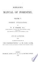 A Manual of Forestry: Forest utilization