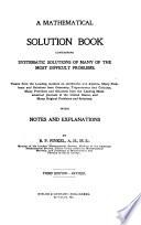 A Mathematical Solution Book Containing Systematic Solutions to Many of the Most Difficult Problems