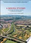 A misura d'uomo. Archeologia del territorio cesenate e valutazione dei depositi