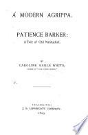 A Modern Agrippa ; Patience Barker