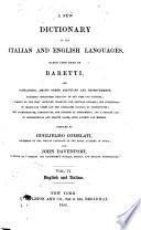 A New Dictionary of the Italian and English Language, Based Upon that of Baretti and Containing, Among Other Additions and Improvements, Numerous Neologisms [...]