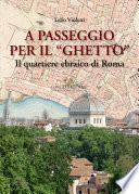 A passeggio per il “Ghetto”