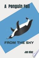 A Penguin Fell from the Sky