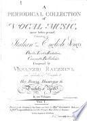 A Periodical Collection of Vocal Music, (never Before Printed)