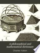 A Philosophical and Mathematical Dictionary