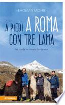 A piedi a Roma con tre lama. Per strada ho trovato la vita vera