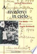 A rivederci in cielo. La storia di Angela Reinhardt