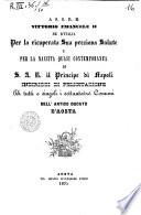 A S.S.R.M. Vittorio Emanuele 2. re d'Italia per la ricuperata sua preziosa salute e per la nascita quasi contemporanea di S.A.R. il principe di Napoli, indirizzi di felicitazione di tutti e singoli i settantatrè comuni dell'antico Ducato d'Aosta