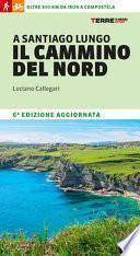A Santiago lungo il cammino del Nord. Oltre 800 chilometri da Irún a Compostela