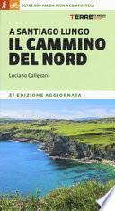 A Santiago lungo il cammino del Nord. Oltre 800 chilometri da Irún a Compostela