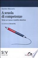 A scuola di competenze. Verso un nuovo modello didattico