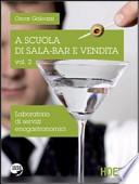 A scuola di sala-bar e vendita. Laboratorio di servizi enogastronomic. Per la Scuola superiore