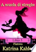 A scuola di streghe: Libro 5