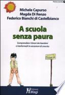A scuola senza paura. Comprendere i timori dei bambini e trasformarli in occasioni di crescita