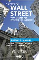 A spasso per Wall Street. Tutti i segreti per investire con successo