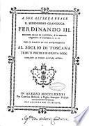 A sua altezza reale il serenissimo gran-duca Ferdinando 3. principe reale di Ungheria, e di Boemia arciduca d'Austria ec. ec. ec. per il fausto di lui avvenimento al soglio di Toscana tributi poetici di giusta lode umiliati al trono da varj autori