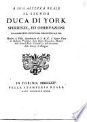 A Sua Altezza Reale il signor duca di York sperienze, ed osservazioni di Giambatista Beccaria delle Scuole Pie ..