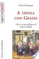 A tavola con Grazia. Cibo e cucina nell'opera di Grazia Deledda