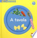 A tavola. Esplora il mondo. Ediz. a colori
