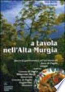 A tavola nell'Alta Murgia. Percorsi gastronomici nel territorio