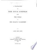 A Translation of the Four Gospels from the Syriac of the Sinaitic Palimpsest