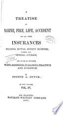 A Treatise on Marine, Fire, Life, Accident and All Other Insurances