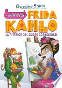 A tu per tu con Fridha Kahlo. La pittrice dal cuore coraggioso