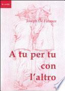 A tu per tu con l'altro