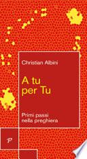 A tu per tu. Primi passi nella preghiera