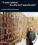 «A tutti i pittori ho chiesto l'autoritratto». Zavattini e i Maestri del Novecento
