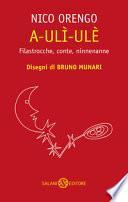 A-ulì-ulè. Filastrocche, conte, ninnenanne