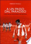 A un passo dal paradiso. Il calcio slavo, gli artisti dei Balcani rivali della Storia