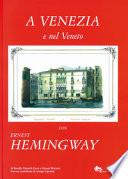 A Venezia e nel Veneto con Ernest Hemingway