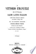 A Vittorio Emanuele re d'Italia salmo latino-italiano letto nell'ateneo di Brescia nell'adunanza 3 giugno 1860