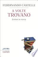 A volte trovano