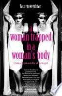 A Woman Trapped in a Woman's Body