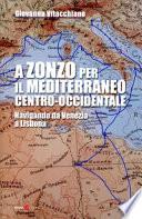 A zonzo per il Mediterraneo centro-occidentale. Navigando da Venezia a Lisbona