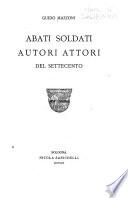 Abati, soldati, autori, attori del settecento