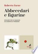 Abbecedari e figurine. Educare con le immagini da Comenio ai Pokémon