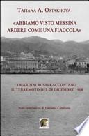 «Abbiamo visto Messina ardere come una fiaccola». I marinai russi raccontano il terremoto del 28 dicembre 1908
