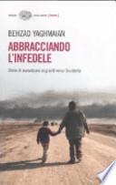 Abbracciando l'infedele. Storie di musulmani migranti verso Occidente