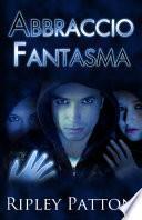 Abbraccio Fantasma (Le Cronache della PSS, Volume 2)