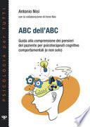 ABC dell'ABC. Guida alla comprensione dei pensieri del paziente per psicoterapeuti cognitivo comportamentali (e non solo)